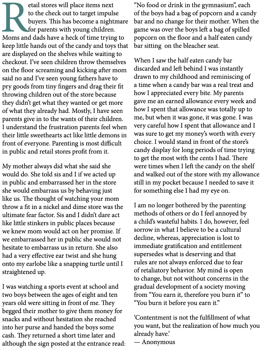 Retail stores will place items next to the check out to target impulse buyers. This has become a nightmare for parent...